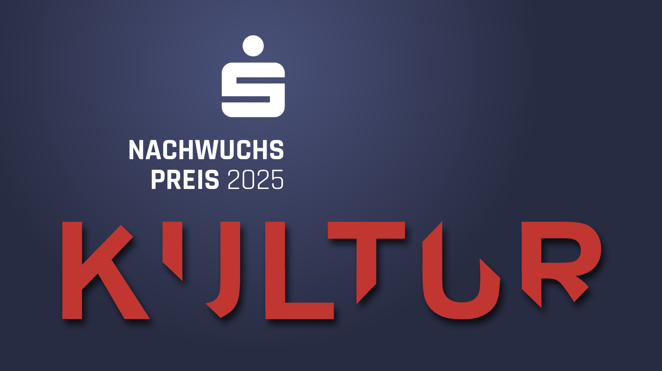Der Anreißer für den Sparkassen Nachwuchspreis 2025. Das Logo mit dem Wort 'Kultur' in rot und die Jahreszahl 2025 sind abgebildet.