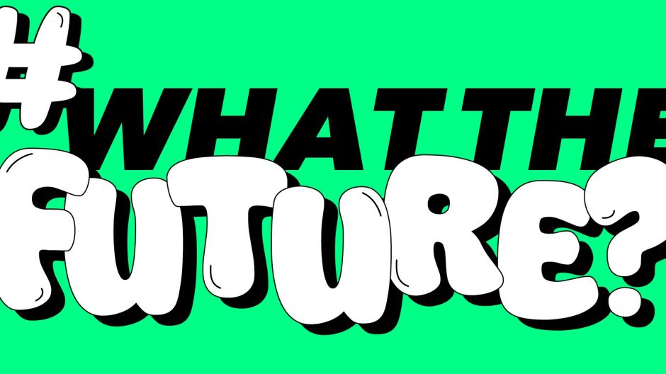 #whatthefuture?
